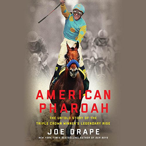 American Pharoah Audiobook By Joe Drape cover art