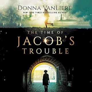 The Time of Jacob's Trouble Audiobook By Donna VanLiere cover art