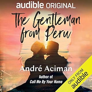 The Gentleman from Peru Audiobook By André Aciman cover art