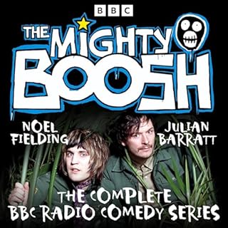 The Mighty Boosh Audiobook By Noel Fielding, Julian Barratt cover art