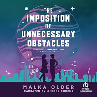 The Imposition of Unnecessary Obstacles Audiobook By Malka Older cover art