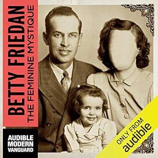 The Feminine Mystique Audiobook By Betty Friedan cover art