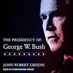 The Presidency of George W. Bush cover art