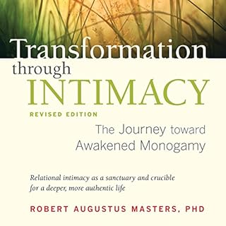 Transformation Through Intimacy, Revised Edition Audiobook By Robert Augustus Masters cover art