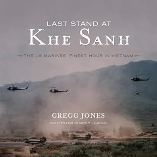 Last Stand at Khe Sanh Audiobook By Gregg Jones cover art