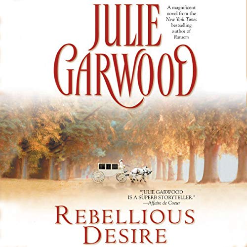 Rebellious Desire Audiolibro Por Julie Garwood arte de portada