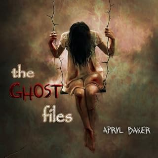 The Ghost Files (The Ghost Files - Book 1) Audiobook By Apryl Baker cover art