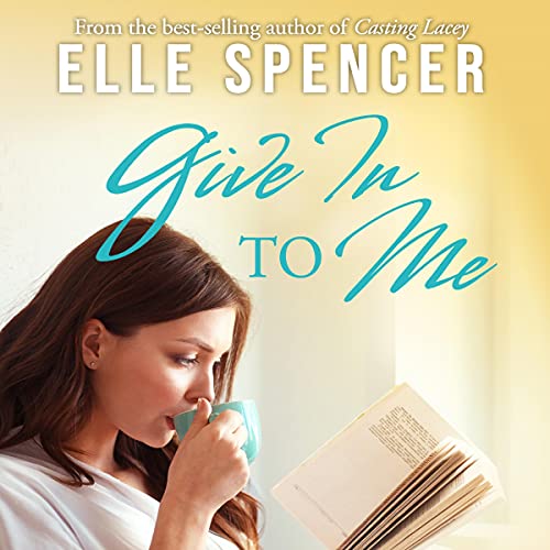 Give in to Me Audiobook By Elle Spencer cover art