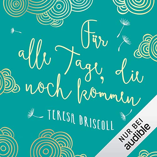 Für alle Tage, die noch kommen Audiolibro Por Teresa Driscoll arte de portada