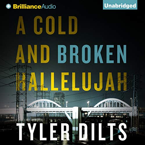 A Cold and Broken Hallelujah Audiobook By Tyler Dilts cover art