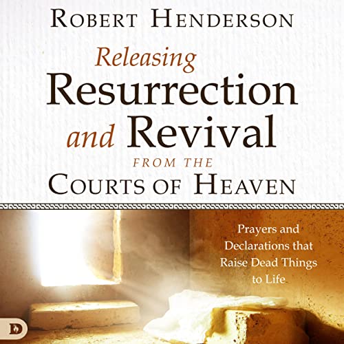 Releasing Resurrection and Revival from the Courts of Heaven cover art