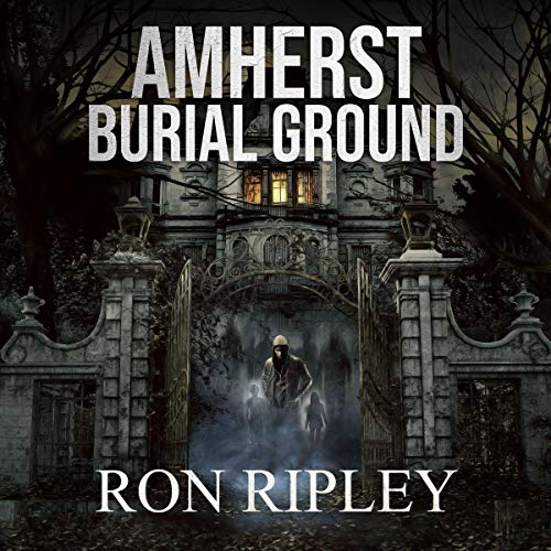 Amherst Burial Ground Audiolibro Por Ron Ripley arte de portada