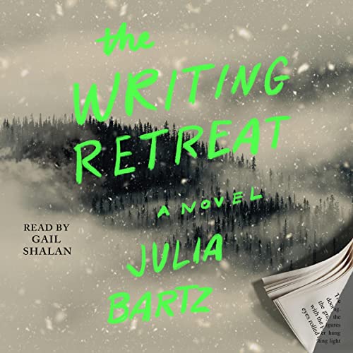 The Writing Retreat Audiobook By Julia Bartz cover art