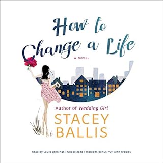 How to Change a Life Audiobook By Stacey Ballis cover art