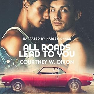 All Roads Lead to You Audiobook By Courtney W. Dixon cover art