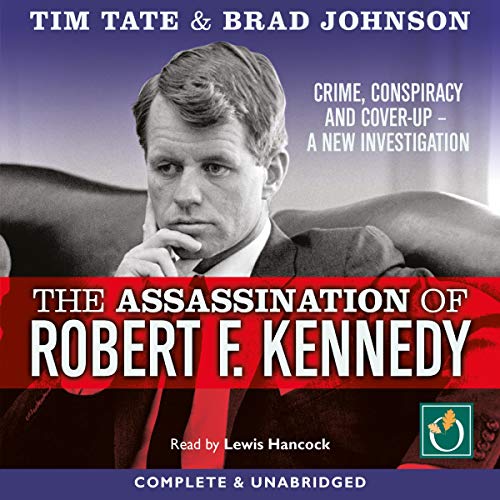 The Assassination of Robert F. Kennedy Audiobook By Tim Tate, Brad Johnson cover art