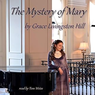 The Mystery of Mary Audiobook By Grace Livingston Hill cover art