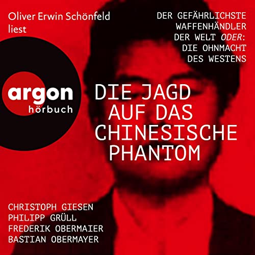 Die Jagd auf das chinesische Phantom Audiobook By Bastian Obermayer, Frederik Obermaier, Christoph Giesen, Philipp Josef Gr&u