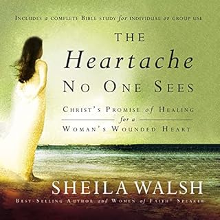 The Heartache No One Sees Audiobook By Sheila Walsh cover art