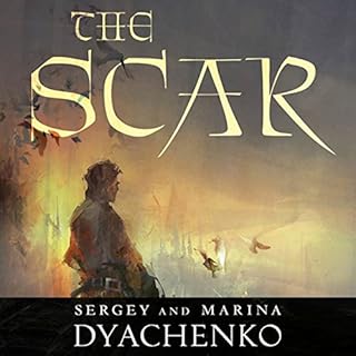 The Scar Audiobook By Sergey Dyachenko, Marina Dyachenko, Elinor Huntington - translator cover art