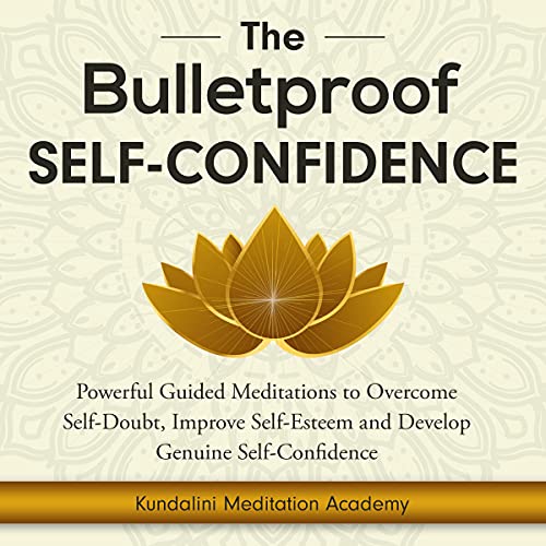 The Bulletproof Self-Confidence Audiolibro Por Kundalini Meditation Academy arte de portada