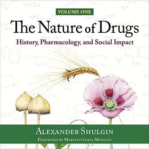 The Nature of Drugs Vol. 1 Audiobook By Alexander Shulgin cover art