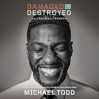 Damaged but Not Destroyed Audiobook By Michael Todd cover art