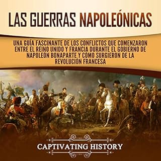 Las Guerras Napoleónicas [The Napoleonic Wars] Audiobook By Captivating History cover art