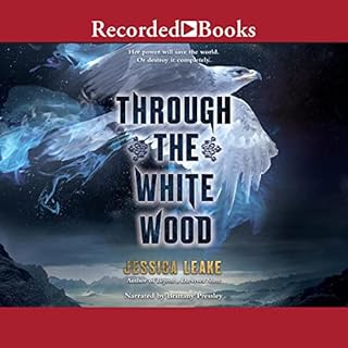 Through the White Wood Audiobook By Jessica Leake cover art