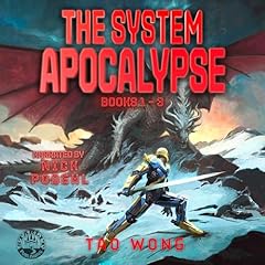 The System Apocalypse Books 1-3 Audiobook By Tao Wong cover art