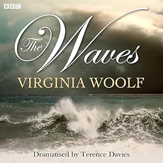 The Waves (Dramatised) Audiobook By Virginia Woolf, Terence Davies (dramatisation) cover art