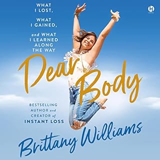 Dear Body Audiobook By Brittany Williams cover art