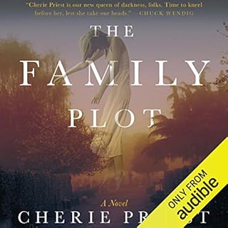 The Family Plot Audiobook By Cherie Priest cover art