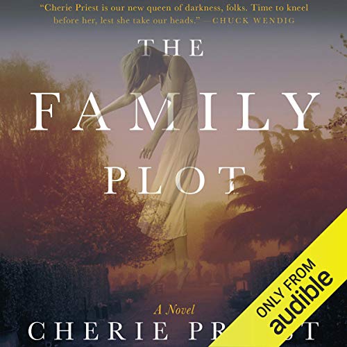 The Family Plot Audiolibro Por Cherie Priest arte de portada