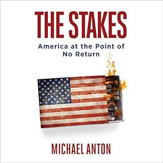 The Stakes Audiobook By Michael Anton cover art