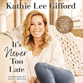 It’s Never Too Late Audiolibro Por Kathie Lee Gifford, Dolly Parton arte de portada