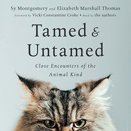 Tamed and Untamed: Close Encounters of the Animal Kind Audiolibro Por Elizabeth Marshall Thomas, Sy Montgomery arte de portad