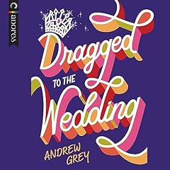 Dragged to the Wedding Audiobook By Andrew Grey cover art