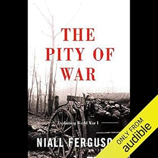 The Pity of War Audiolibro Por Niall Ferguson arte de portada