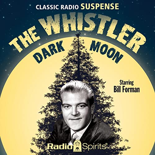 Whistler: Dark Moon Audiolibro Por Original Radio Broadcast arte de portada