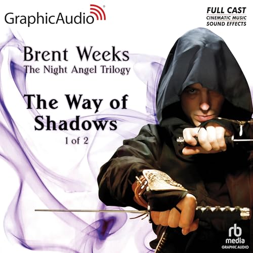 The Way of Shadows (1 of 2) [Dramatized Adaptation] Audiobook By Brent Weeks cover art