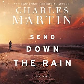 Send Down the Rain Audiobook By Charles Martin cover art