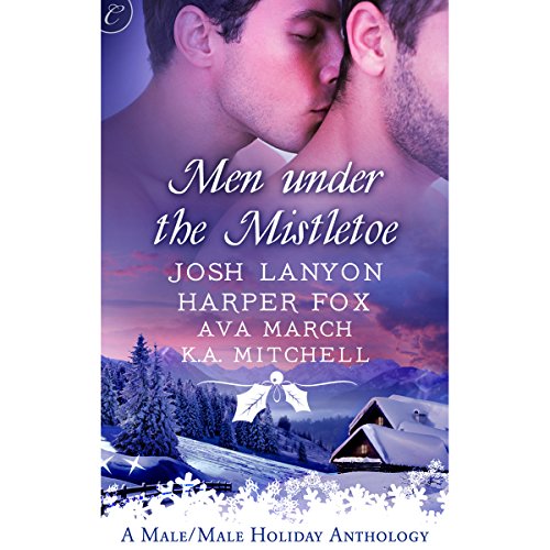 Men Under the Mistletoe Audiolibro Por Ava March, Harper Fox, Josh Lanyon, K.A. Mitchell arte de portada