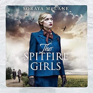 The Spitfire Girls Audiobook By Soraya M. Lane cover art