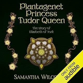 Plantagenet Princess, Tudor Queen Audiobook By Samantha Wilcoxson cover art