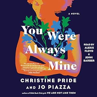 You Were Always Mine Audiobook By Christine Pride, Jo Piazza cover art