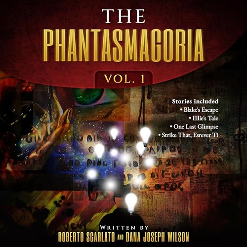 The Phantasmagoria, Volume 1 Audiobook By Roberto Scarlato, Dana Joseph Wilson cover art