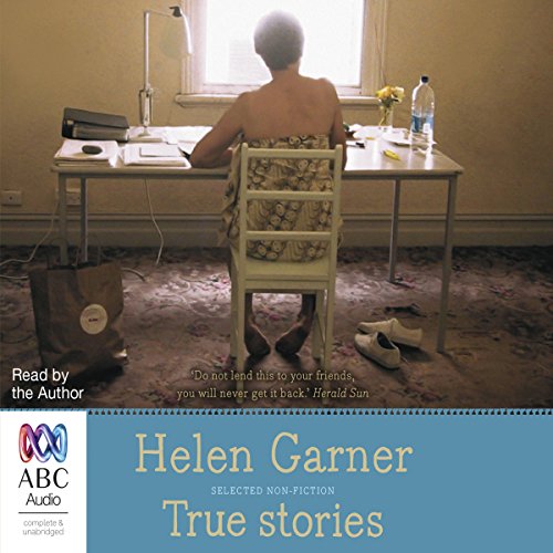 True Stories Audiobook By Helen Garner cover art