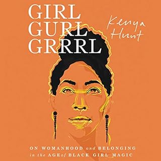 Girl Gurl Grrrl Audiobook By Kenya Hunt cover art