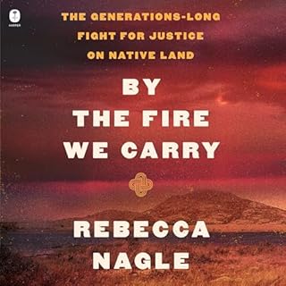 By the Fire We Carry Audiobook By Rebecca Nagle cover art